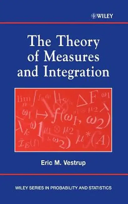 The Theory of Measures and Integration by Eric M. Vestrup