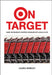 On Target: How the World's Hottest Retailer Hit a Bull's-Eye by Laura Rowley