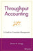 Throughput Accounting: A Guide to Constraint Management by Steven M. Bragg