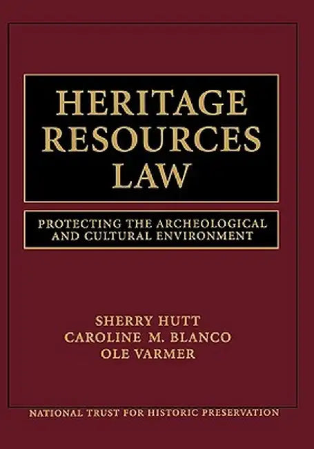Heritage Resources Law: Protecting the Archeological and Cultural Environment by National Trust for Historic Preservation