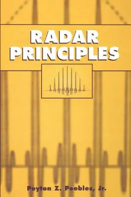 Radar Principles by Peyton Z. Peebles