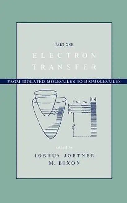 Electron Transfer: From Isolated Molecules to Biomolecules, Part 1 by Joshua Jortner