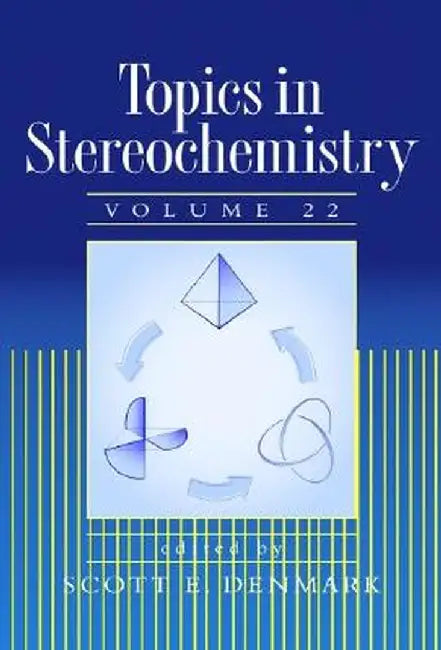 Topics in Stereochemistry by Scott E. Denmark
