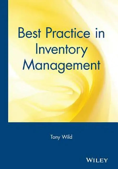 Best Practice in Inventory Management by Tony Wild