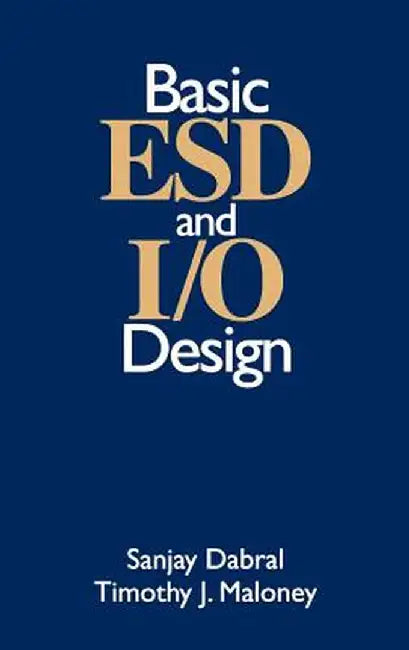Basic Esd and I/O Design by Sanjay Dabral
