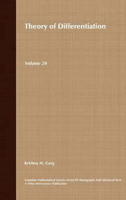 Theory of Differentiation: A Unified Theory of Differentiation Via New Derivate Theorems and New Derivatives by Krishna M. Garg