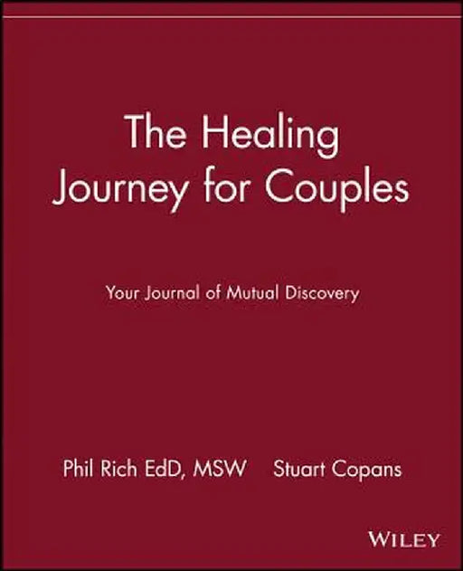 The Healing Journey for Couples: Your Journal of Mutual Discovery by Phil Rich