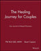 The Healing Journey for Couples: Your Journal of Mutual Discovery by Phil Rich