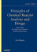 Principles of Chemical Reactor Analysis and Design: New Tools for Industrial Chemical Reactor Operations by Uzi Mann