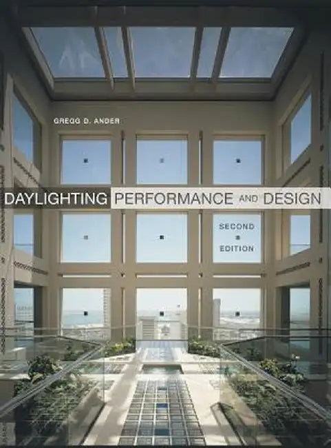 Daylighting Performance and Design by Gregg D. Ander