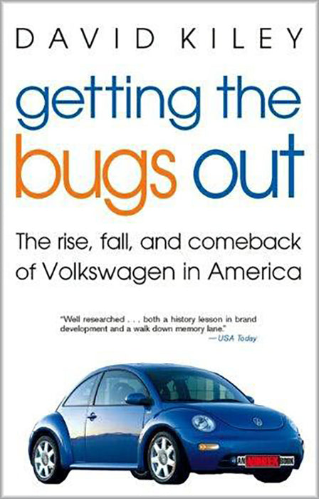 Getting The Bugs Out: The Rise, Fall and Comeback of Volkswagen in America