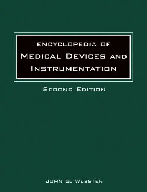 Encyclopedia of Medical Devices and Instrumentation,, 6 Volume Set by John G. Webster