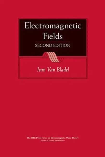 Electromagnetic Fields by Jean G. Van Bladel