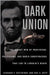 Dark Union: The Secret Web of the Profiteers, Politicians and Booth Conspirators That Led to Lincoln's Death by Leonard F. Guttridge, Ray A. Neff