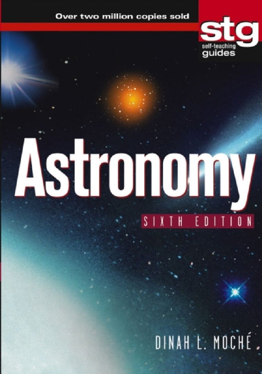 Astronomy: A Self-teaching Guide by Dinah L. Moche