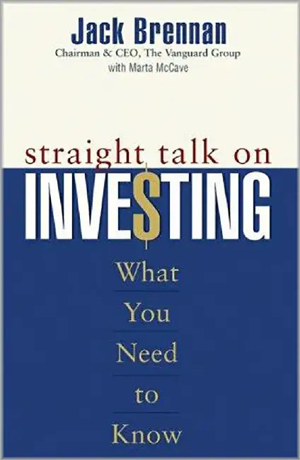 Straight Talk On Investing: What You Need to Know by Jack Brennan