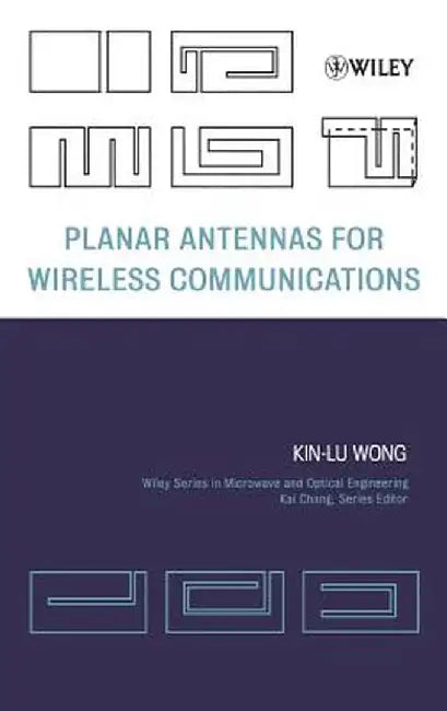 Planar Antennas for Wireless Communications by Kin-Lu Wong