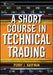 A Short Course in Technical Trading by Perry J. Kaufman