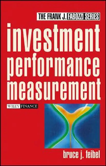 Investment Performance Measurement by Bruce J. Feibel