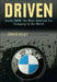 Driven: Inside BMW, the Most Admired Car Company in the World by David Kiley