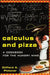 Calculus and Pizza: A Cookbook for the Hungry Mind by Clifford A. Pickover