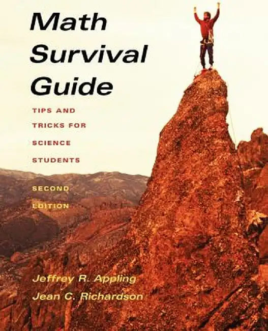 Math Survival Guide: Tips and Tricks for Science Students by Jeffrey R. Appling
