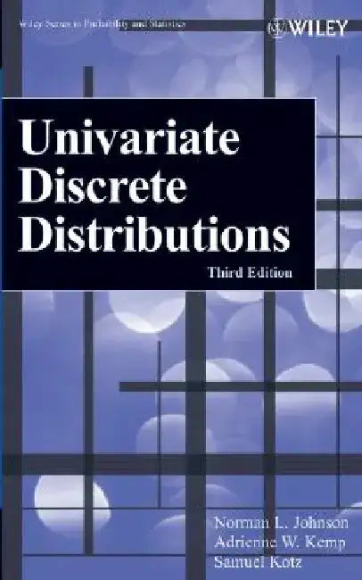 Univariate Discrete Distributions by Norman L. Johnson