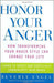 Honor Your Anger: How Transforming Your Anger Style Can Change Your Life by Beverly Engel