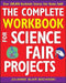 The Complete Workbook for Science Fair Projects by Julianne Blair Bochinski