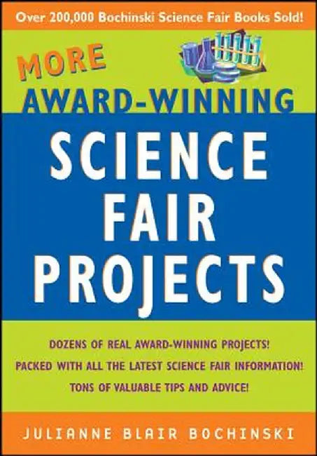 More Award-Winning Science Fair Projects by Julianne Blair Bochinski