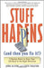 Stuff Happens: 9 Reality Rules to Steer Your Life Back in the Right Direction by John Alston, Lloyd Thaxton