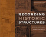 Recording Historic Structures by John A. Burns