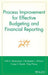 Process Improvement for Effective Budgeting and Financial Reporting by Nils H. Rasmussen
