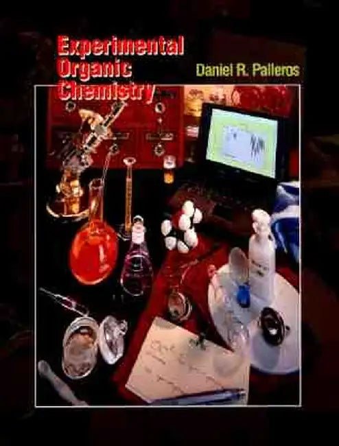 Experimental Organic Chemistry by Daniel R. Palleros