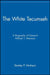 The White Tecumseh: A Biography of General William T. Sherman by Stanley P. Hirshson
