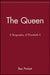 The Queen: A Biography of Elizabeth II by Ben Pimlott