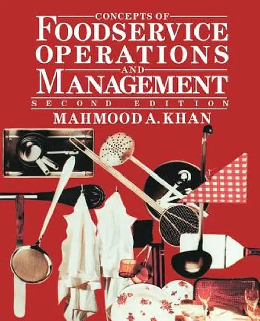 Concepts of Foodservice Operations and Management by Mahmood A. Khan