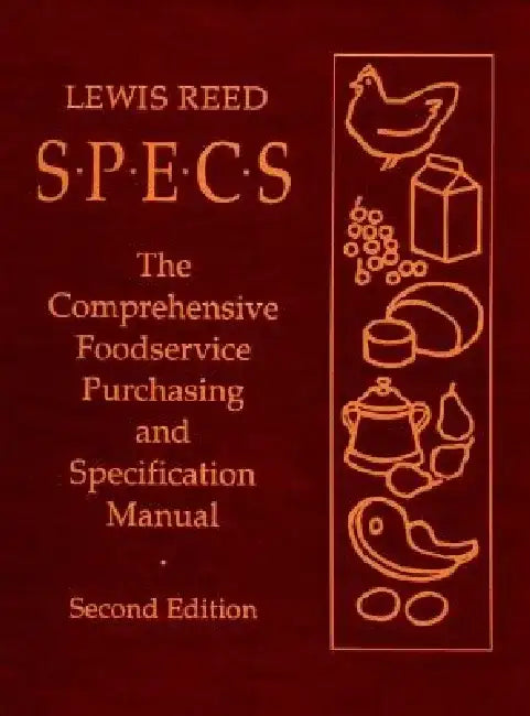Specs: The Comprehensive Foodservice Purchasing and Specification Manual by Lewis Reed