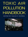 Toxic Air Pollution Handbook by David R. Patrick