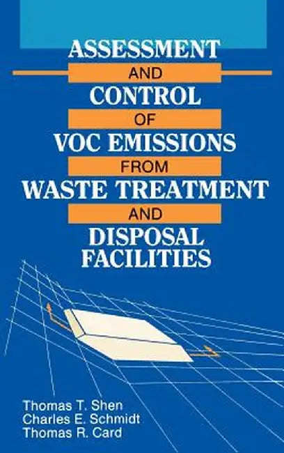 Assessment and Control of Voc Emissions from Waste Treatment and Disposal Facilities by Thomas T. Shen