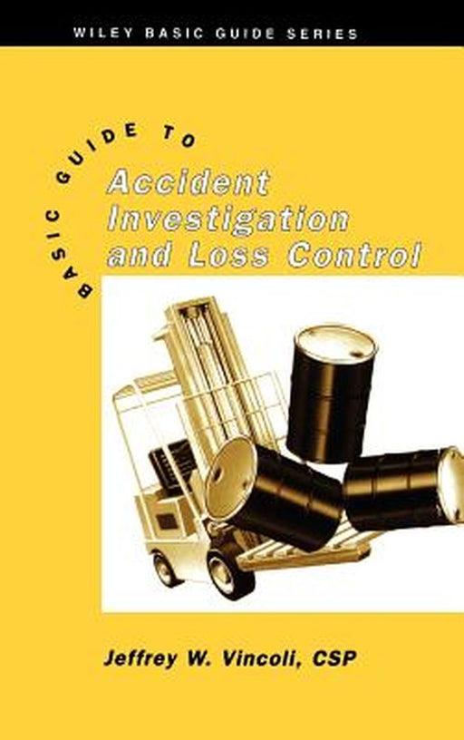 Basic Guide to Accident Investigation and Loss Control by Jeffrey W. Vincoli