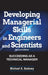 Developing Managerial Skills in Engineers and Scientists: Succeeding as a Technical Manager by Michael K. Badawy