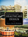Innovations in Healthcare Design: Selected Presentations from the First Five Symposia on Healthcare Design by Sara O. Marberry