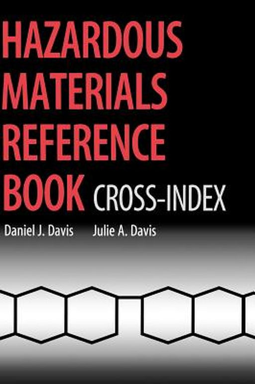 Hazardous Materials Reference Book: Cross-Index by Daniel J. Davis