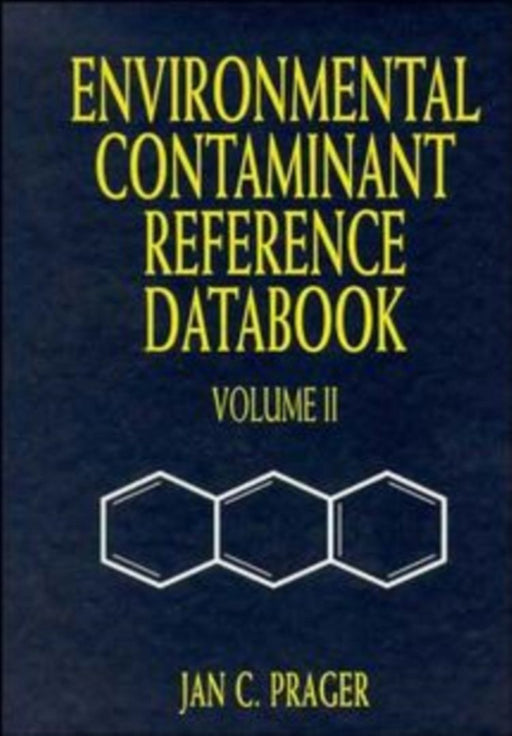 Environmental Contaminant Reference Databook, Volume 2 by Jan C. Prager