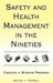 Safety and Health Management in the Nineties: Creating a Winning Program by Milton J. Terrell