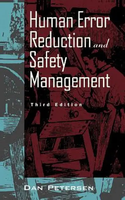 Human Error Reduction and Safety Management by Daniel Petersen