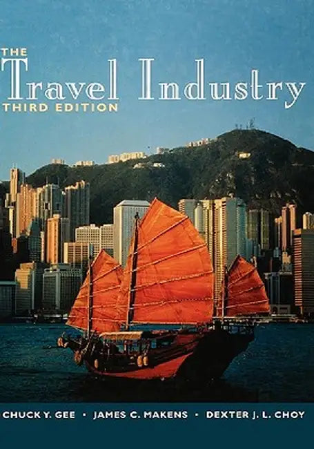 The Travel Industry by Chuck Y. Gee