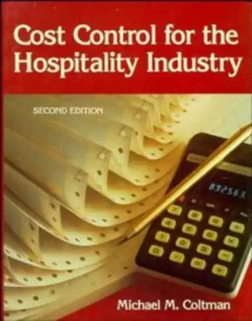 Cost Control for the Hospitality Industry by Michael M. Coltman