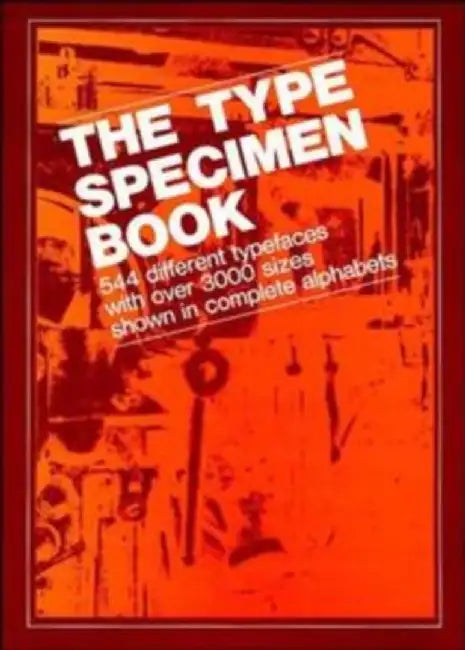 The Type Specimen Book: 544 Different Typefaces with Over 3000 Sizes Shown in Complete Alphabets by V&m Typographical Inc